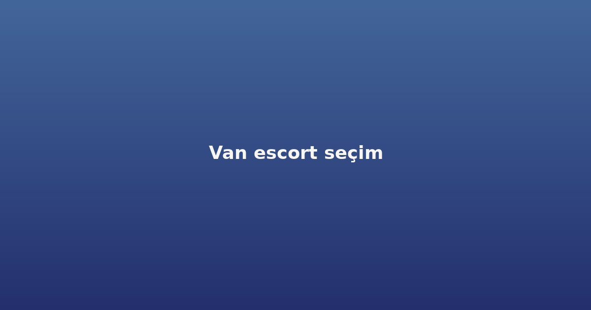 sitekur-van-escort-secim.png sitekur-van-escort-secim.png